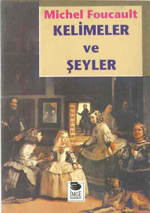 Kelimeler ve Şeyler - Michel Foucault 