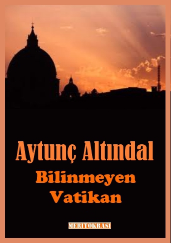 Bilinmeyen Vatikan - Aytunç Altındal 