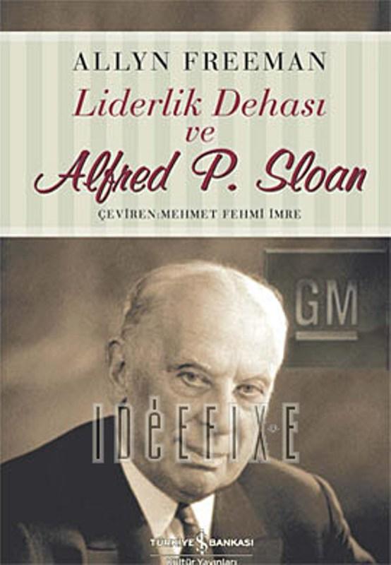 Liderlik Dehası ve Alfred P. Sloan - Allyn Freeman 