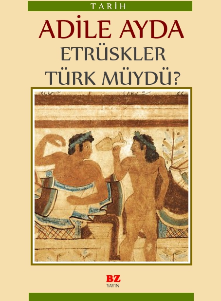 Etrüskler Türk Müydü - Adile Ayda 