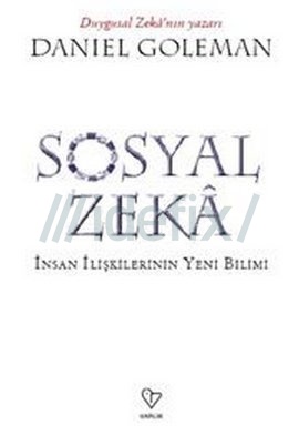 Sosyal Zeka (İnsan İlişkilerin Yeni Bilimi) - Daniel Goleman 