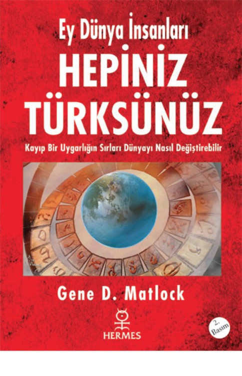 Ey Dünya İnsanları Hepiniz Türksünüz  - Gene D. Matlock 