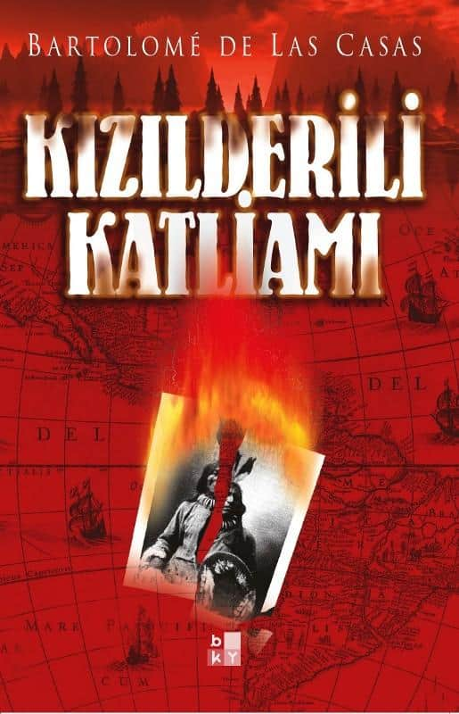 Kızılderili Katliamı  - Bartolome de las Cesas 