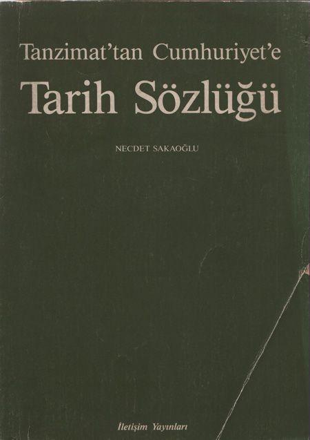 Tanzimat'tan Cumhuriyet'e Tarih Sözlüğü  - İletişim Yayınları 