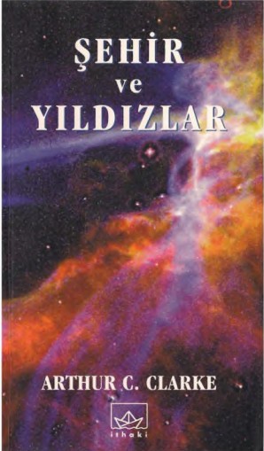 Şehir ve Yıldızlar - Arthur C. Clarke 