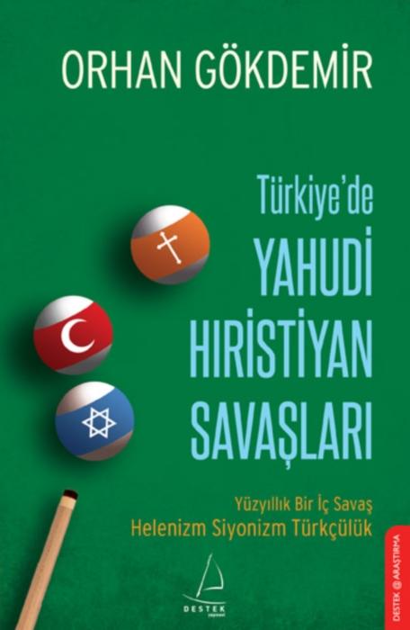 Türkiye'de Yahudi Hıristiyan Savaşları - Orhan Gökdemir 