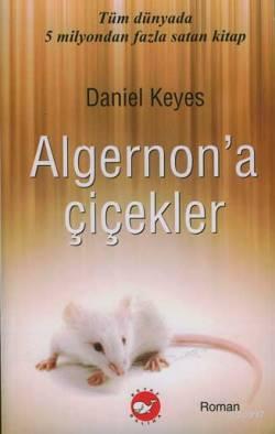 Algernon'a Çiçekler(Beyaz Balina Yayınları) - Daniel Keyes 