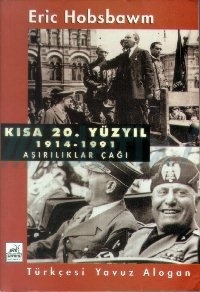 Kısa 20. Yüzyıl 1914-1991 Aşırılıklar Çağı - Eric Hobsbawm 