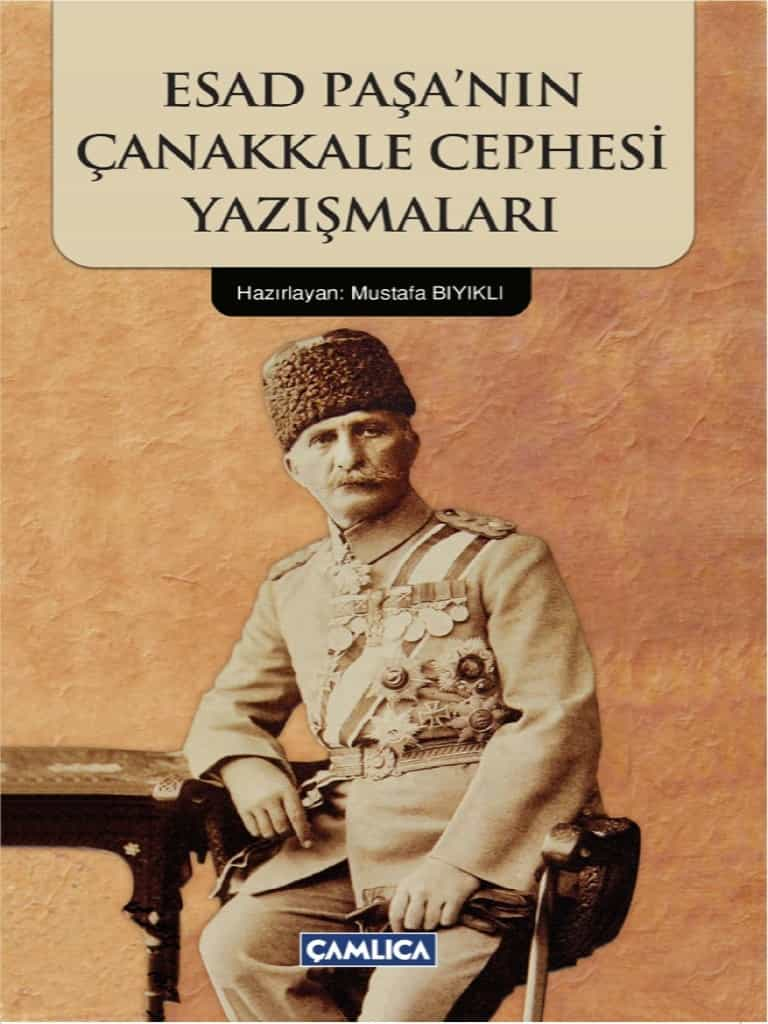 Esad Paşa'nın Çanakkale Cephesi Yazışmaları  - Çamlıca Basım Yayın 