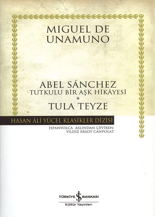 Abel Sánchez – Tula Teyze  - Miguel De Unamuno 