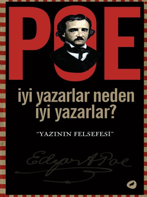 İyi Yazarlar Neden İyi Yazarlar?  - Edgar Allan Poe 