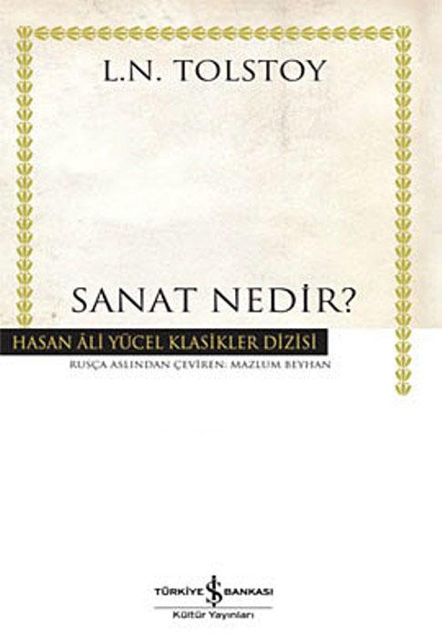 Sanat Nedir?  - Lev Nikolayeviç Tolstoy 