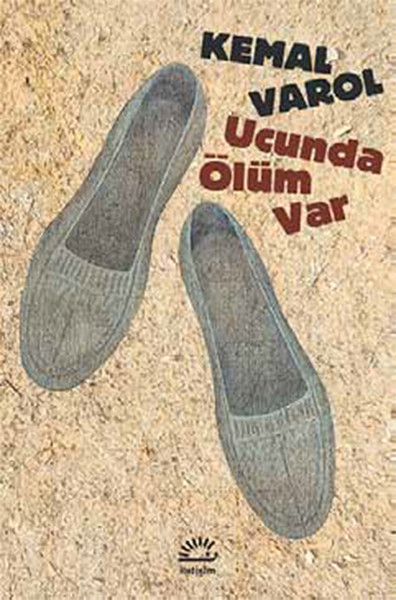 Ucunda Ölüm Var - Kemal Varol 