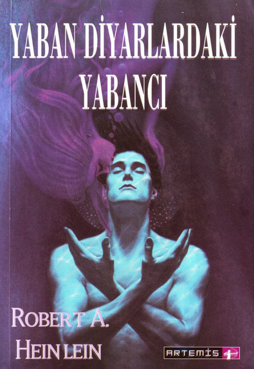 Yaban Diyarlardaki Yabancı  - Robert A. Heinlein 