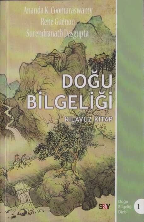 Doğu Bilgeliği - Kılavuz Kitap - A.K.Coomaraswamy| R.Guenon| S.Dasgupta 