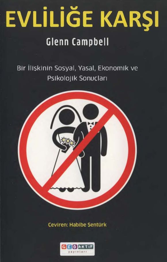 Evliliğe Karşı: Bir İlişkinin Sosyal, Yasal, Ekonomik ve Psikolojik Sorunları - Glenn Campbell 