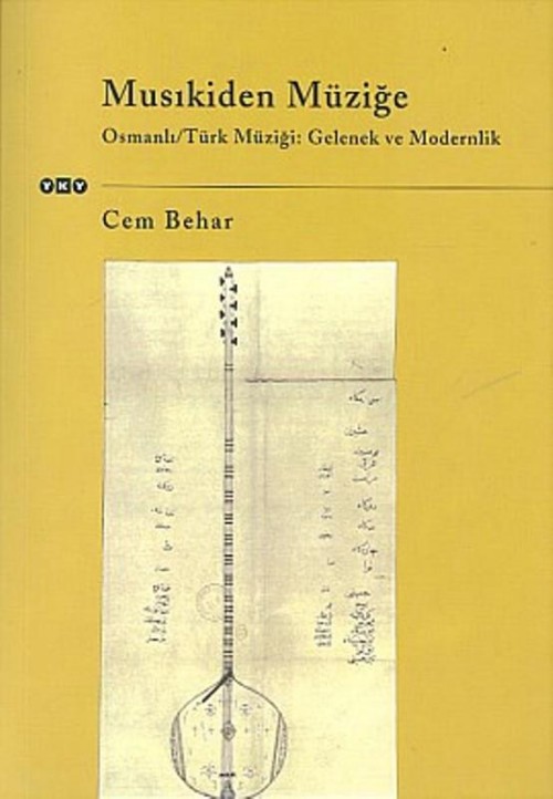 Musıkiden Müziğe Osmanlı (Türk Müziği: Gelenek ve Modernlik) (Makaleler - Kaynaklar - Metinler)  - Yapı Kredi Yayınları 