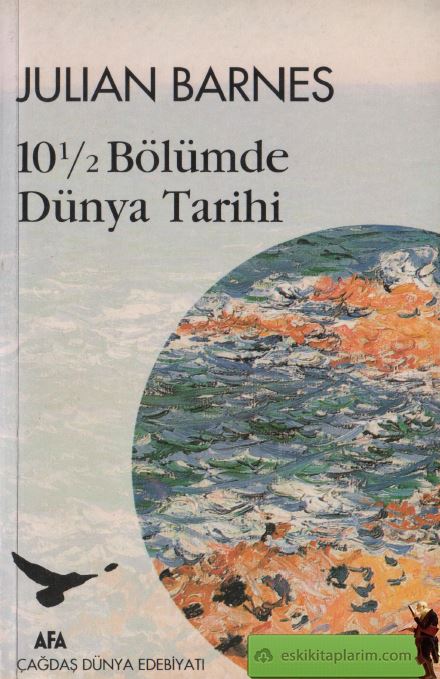 10 Buçuk Bölümde Dünya Tarihi  - Julian Barnes 