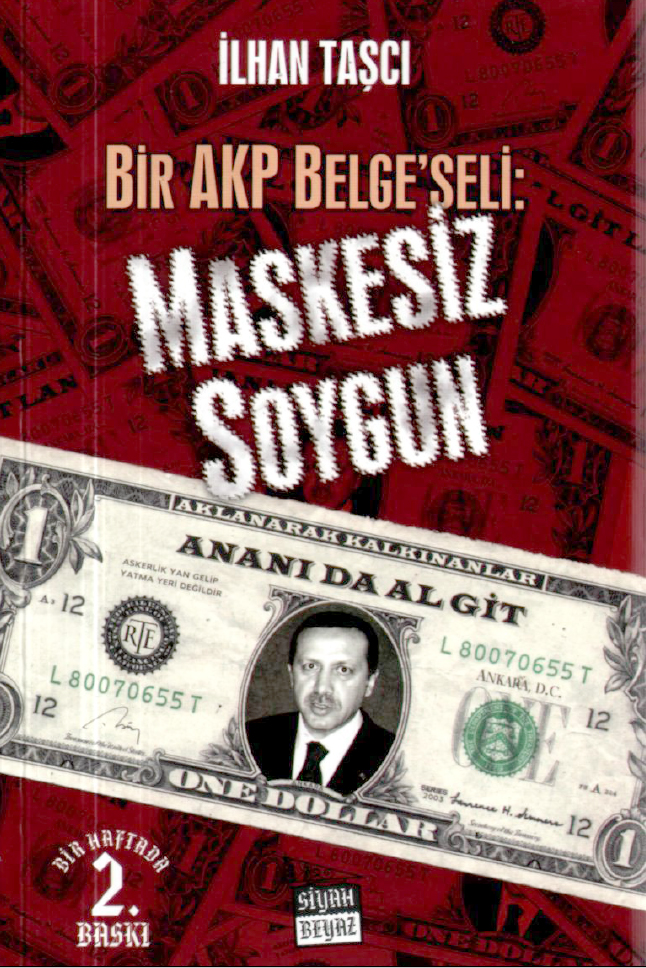 BİR AKP BELGESELİ-MASKESİZ SOYGUN - İLHAN TAŞCI 