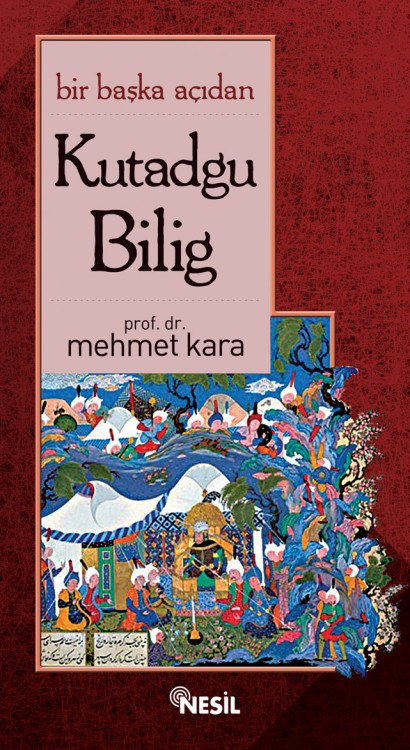 Bir Başka Açıdan Kutadgu Bilig  - Nesil Yayınları 