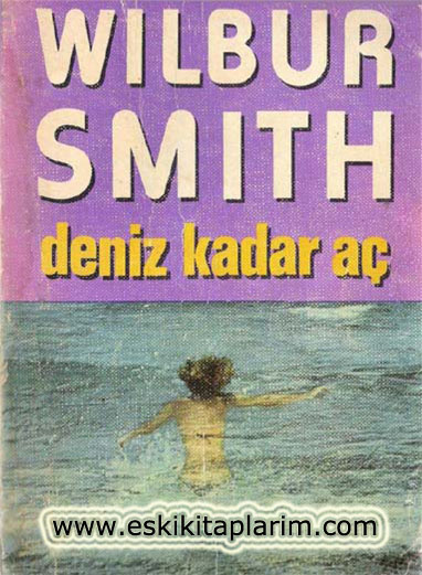 Deniz kadar aç - Wilbur Smith 