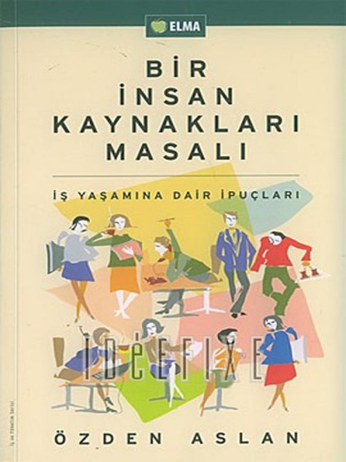 Bir İnsan Kaynakları Masalı  - Elma Yayınevi 