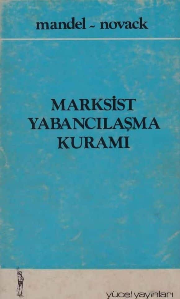 Marksist Yabancılaşma Kuramı  - Yücel Yayınları 