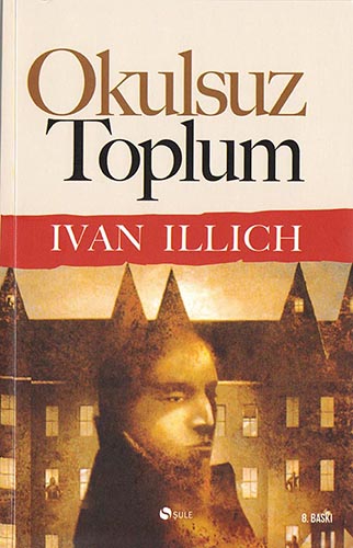 Okulsuz Toplum - Ivan Illich 