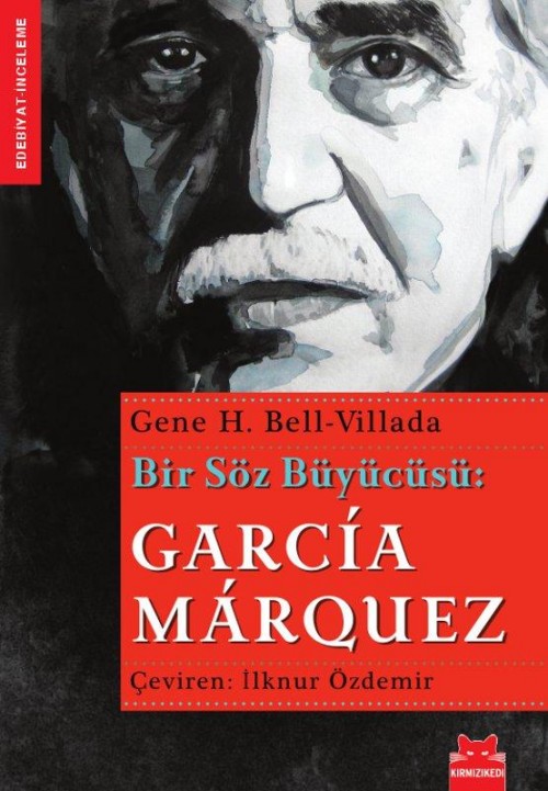 Bir Söz Büyücüsü Garcia Marquez  - Kırmızı Kedi Yayınevi 