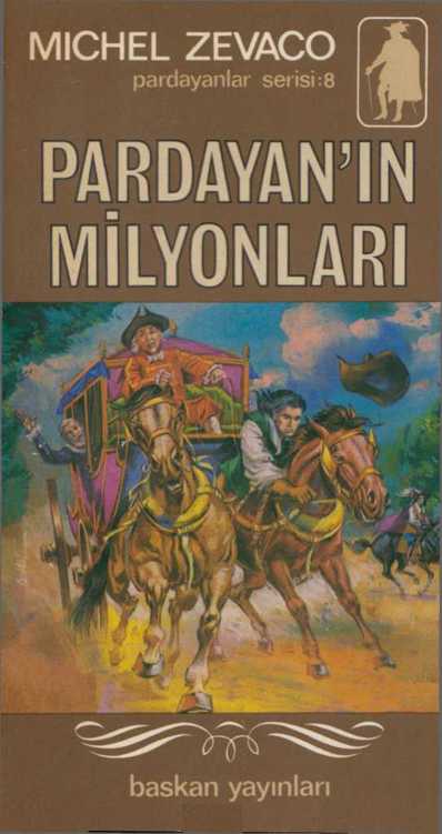 Pardayan'ın Milyonları  - Michel Zevaco 