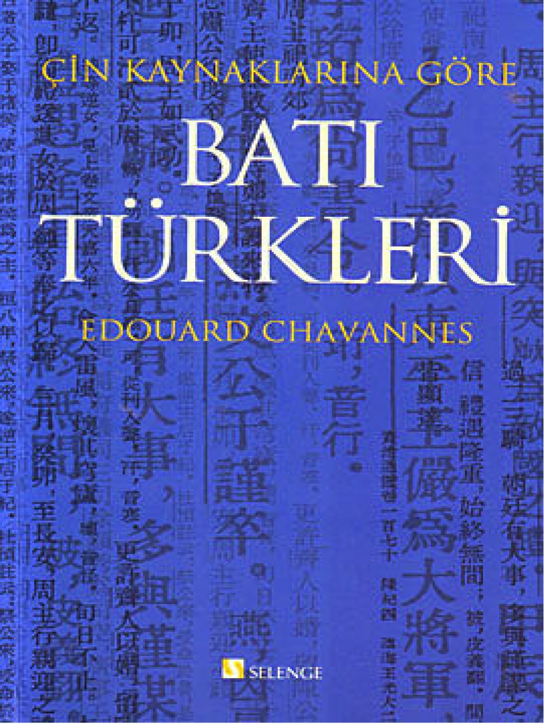 Çin Kaynaklarına Göre Batı Türkleri - Edouard Chavannes 