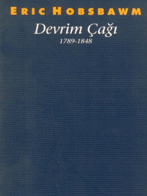 Devrim Çağı 1789-1848  - Eric Hobsbawm 