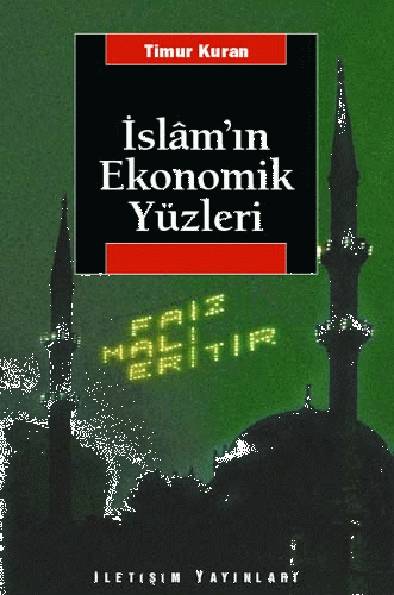 İslam'ın Ekonomik Yüzleri - Timur Kuran 