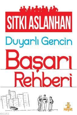 Duyarlı Gencin Başarı Rehberi - Sıtkı Aslanhan 