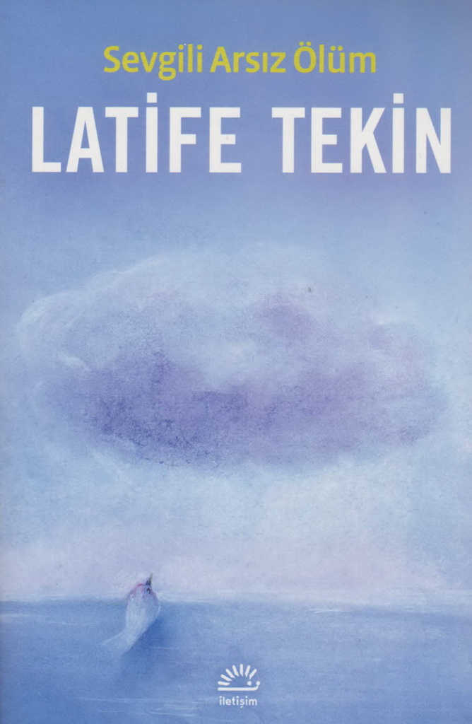 Sevgili Arsız Ölüm - Latife Tekin 