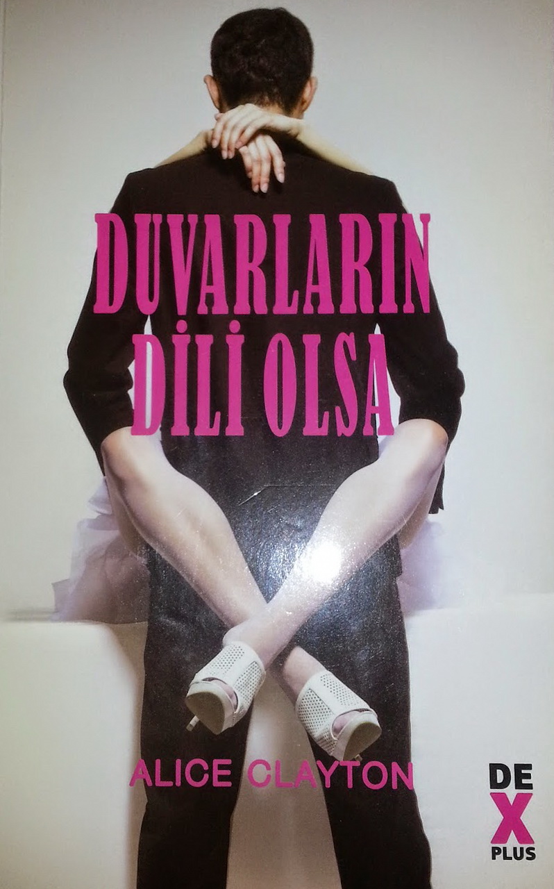 Duvarların Dili Olsa - Alice Clayton 