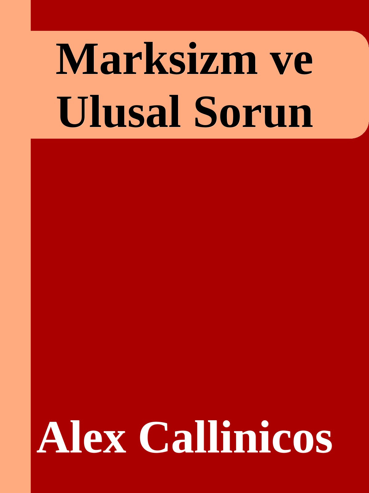 Marksizm ve Ulusal Sorun - Alex Callinicos 