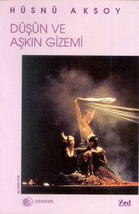 Düşün Ve Aşkın Gizemi - Hüsnü Aksoy 