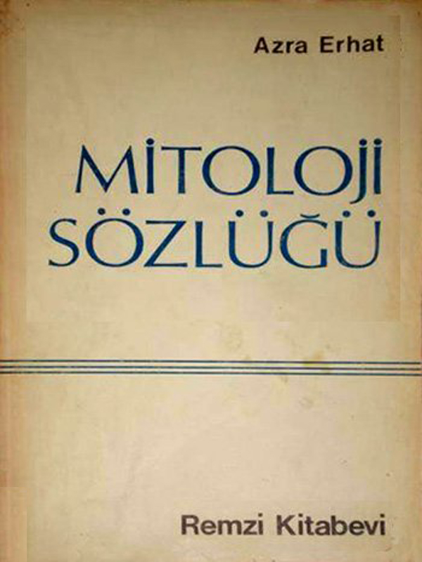 Mitoloji Sözlüğü - Azra Erhat 