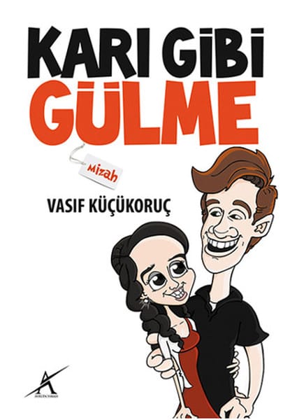 Karı Gibi Gülme  - Avrupa Yakası Yayınları 