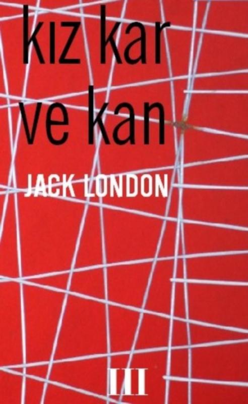 Kız, Kar ve Kan - Jack London 