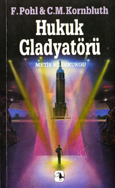 Hukuk Gladyatörü - Frederik Pohl| Cyril M. Kornbluth 