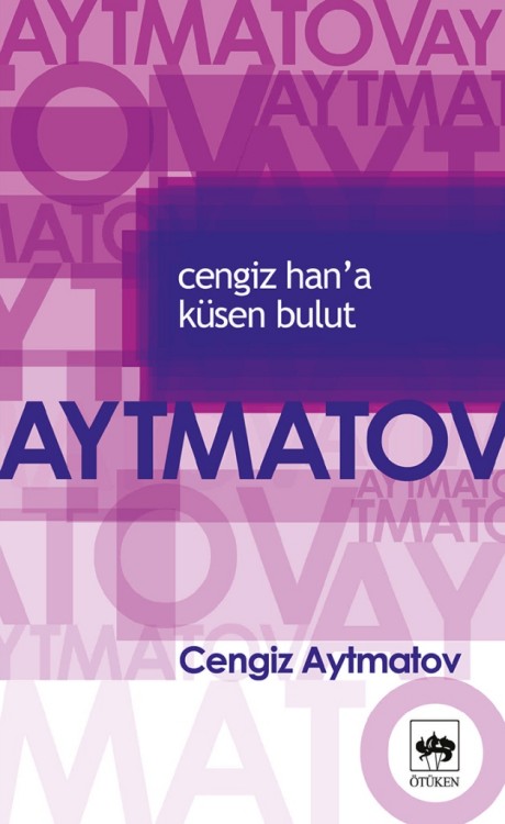 Cengiz Han'a Küsen Bulut  - Cengiz Aytmatov 