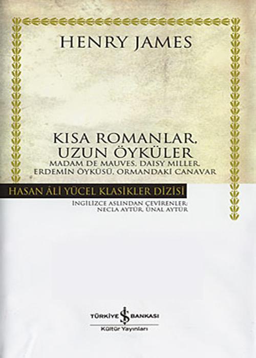 Kısa Romanlar, Uzun Öyküler  - Henry James 