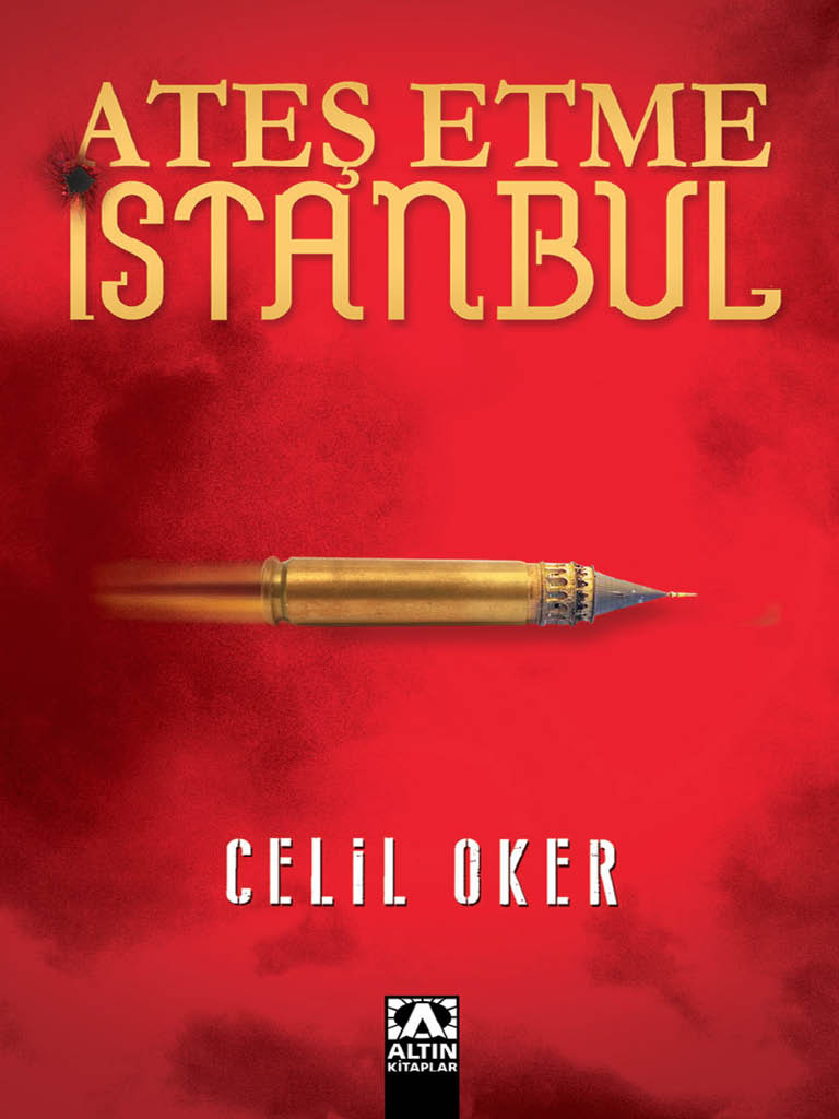 Ateş Etme İstanbul - Celil Oker 