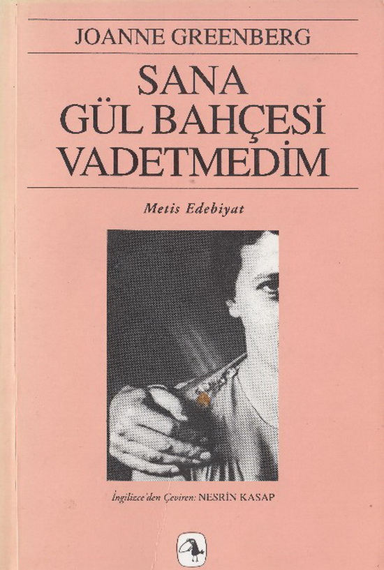 Sana Gül Bahçesi Vadetmedim - Joanne Greenberg 