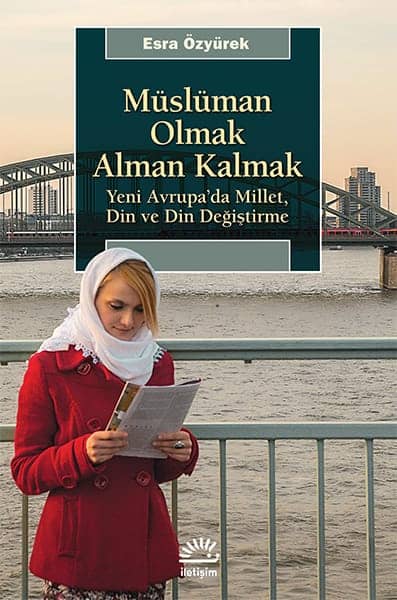 Müslüman Olmak, Alman Kalmak  - İletişim Yayınları 