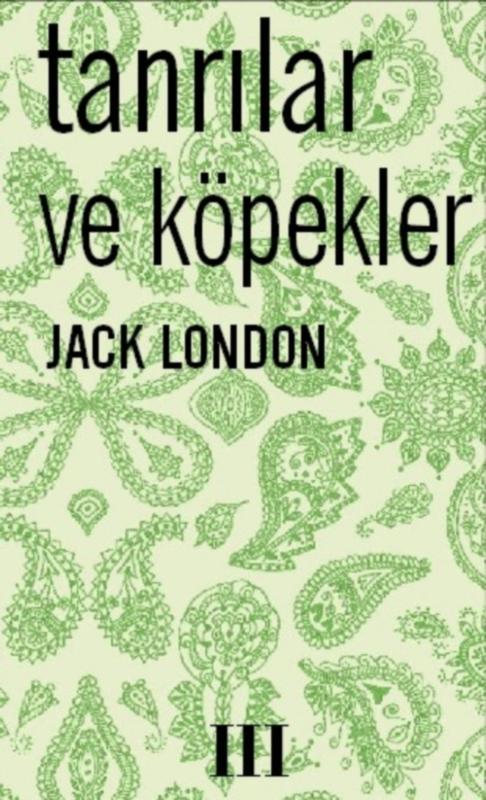 Tanrılar ve köpekler - Jack London 