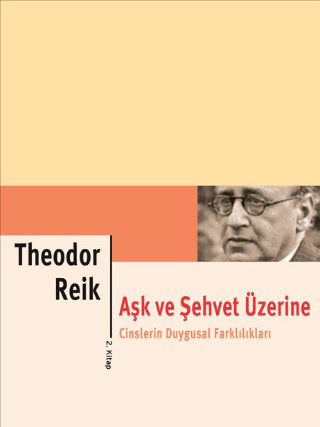 Aşk ve Şehvet Üzerine 2 - Theodor Reik 