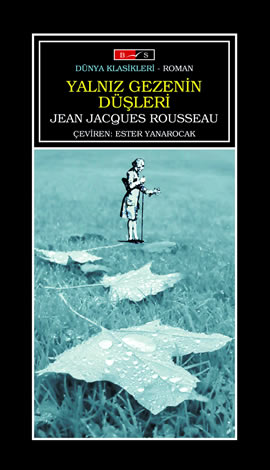 Yalnız Gezenin Düşleri - Jean-Jacques Rousseau 